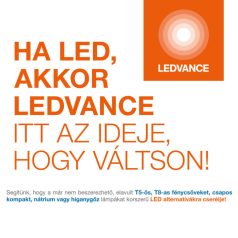 HA LED, AKKOR LEDVANCE! ITT AZ IDEJE, HOGY VÁLTSON!